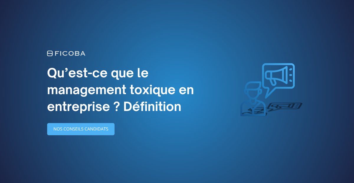 Qu’est-ce que le management toxique en entreprise ? Définition